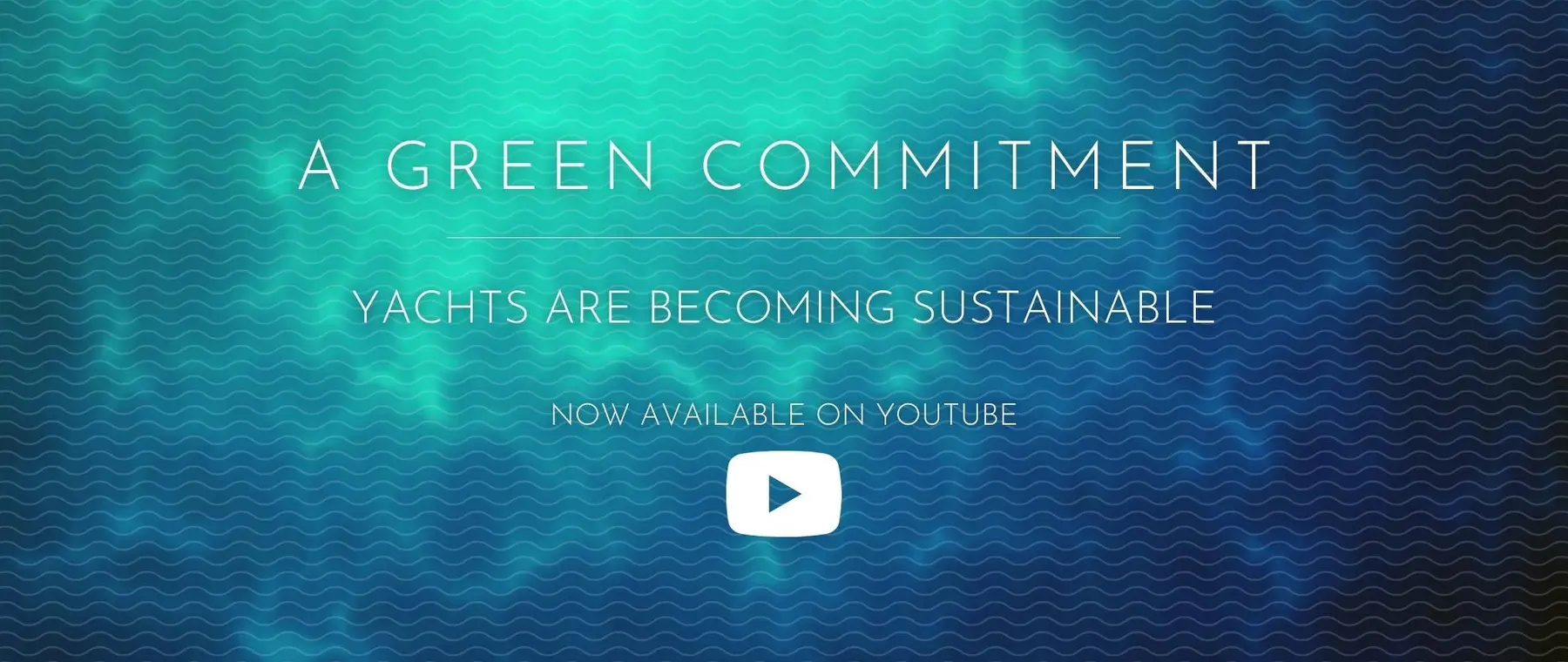 Monaco Yacht Show - a-green-commitment-the-movie-the-yachting-industry-rises-to-the-challenge