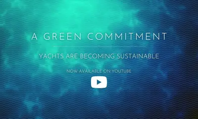 Monaco Yacht Show - a-green-commitment-the-movie-the-yachting-industry-rises-to-the-challenge